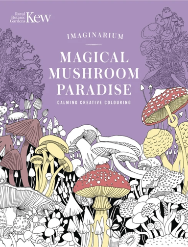 Kew Imaginarium: Magical Mushroom Paradise av N/A N/A