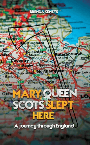 Mary, Queen of Scots Slept Here av Brenda Kemeys