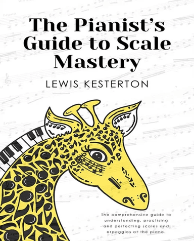 The Pianist's Guide to Scale Mastery av Lewis Kesterton