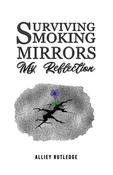 Surviving Smoking Mirrors: My Reflection av Alliey Rutledge