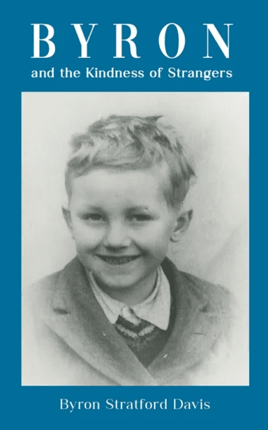 Byron and the Kindness of Strangers av Byron Stratford Davis