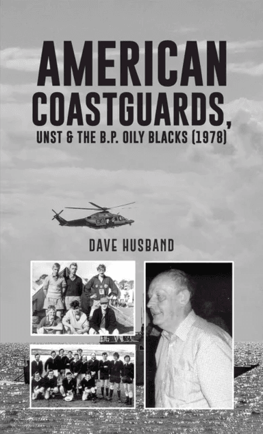 American Coastguards, UNST &amp; The B.P. Oily Blacks (1978) av Dave Husband