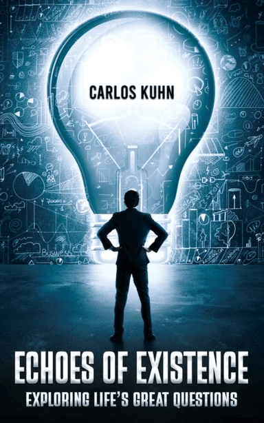 Echoes of Existence av Carlos Kuhn