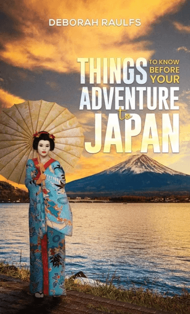 Things to Know Before Your Adventure to Japan av Deborah Raulfs