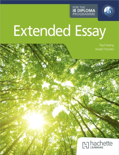 Extended Essay for the IB Diploma av Paul Hoang, Joseph Koszary