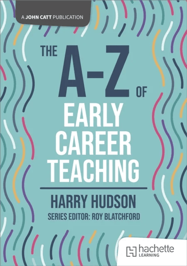 The A-Z of Early Career Teaching av Harry Hudson