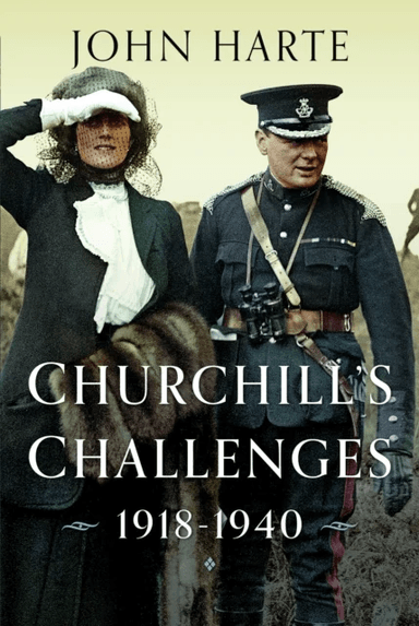 Churchill's Challenges, 1918¿1940 av John Harte