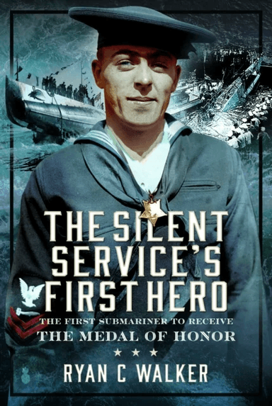 The Silent Service¿s First Hero av Ryan C Walker