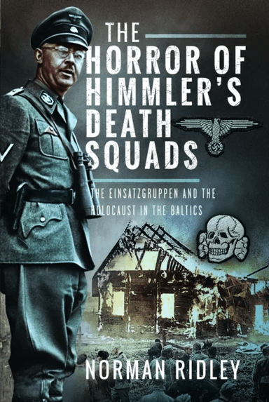 The Horror of Himmler¿s Death Squads av Norman Ridley