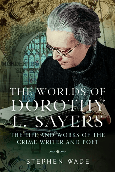 The Worlds of Dorothy L. Sayers av Stephen Wade