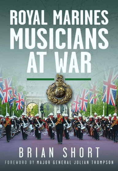 Royal Marines Musicians at War av Brian Short