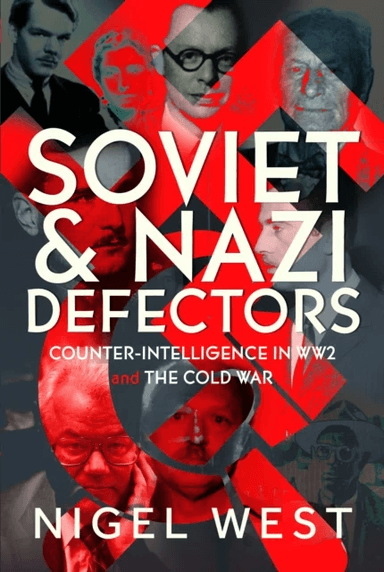 Soviet and Nazi Defectors av Nigel West