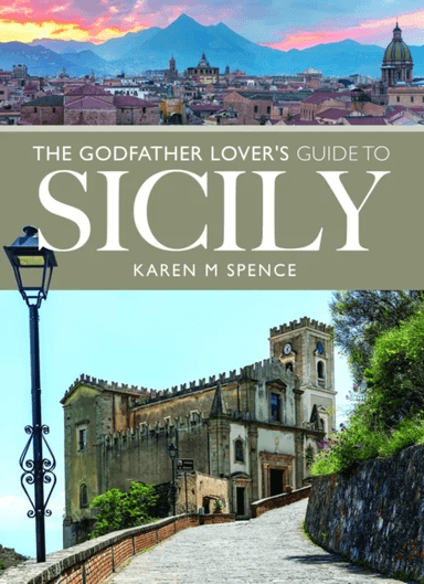 The Godfather Lover's Guide to Sicily av Karen M Spence
