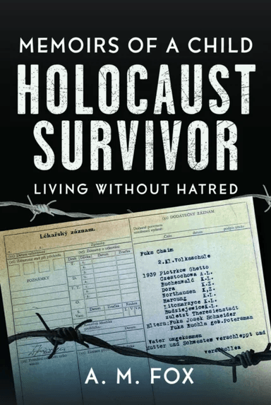 Memoirs of a Child Holocaust Survivor av A. M. Fox