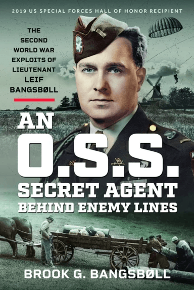An O.S.S. Secret Agent Behind Enemy Lines av Brook G Bangsb¿ll