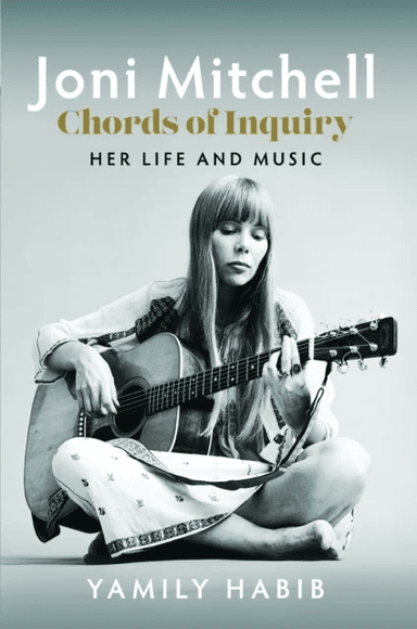 Joni Mitchell: Chords of Inquiry av Yamily Habib