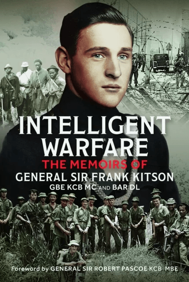 Intelligent Warfare av General Sir Frank Kitson GBE KCB MC and Bar DL