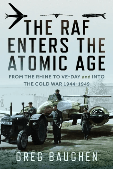 The RAF Enters the Atomic Age av Greg Baughen