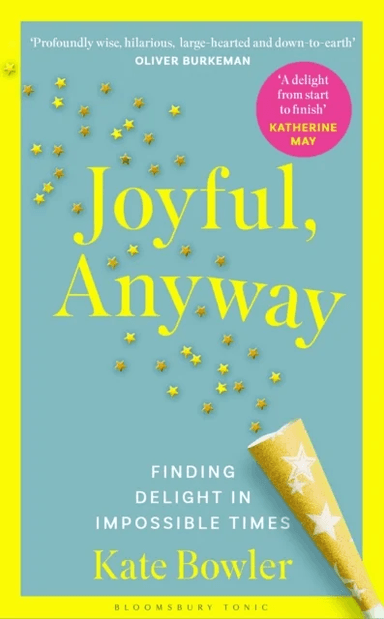 Joyful, Anyway av Kate Bowler
