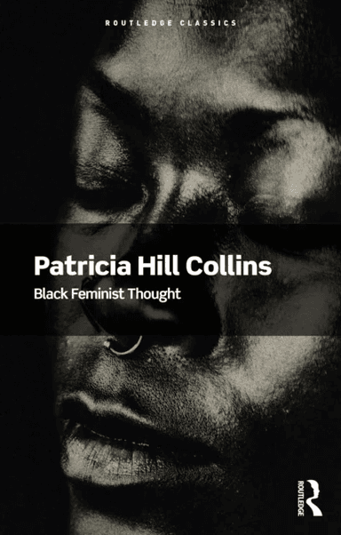 Black Feminist Thought av Patricia Hill (University of Maryland USA) Collins