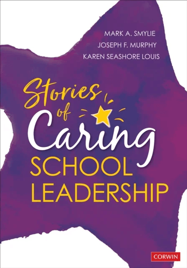 Stories of Caring School Leadership av Mark A. Smylie, Joseph F. Murphy, Karen Seashore Louis