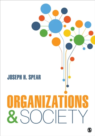 Organizations and Society av Joseph H. (James Madison University) Spear