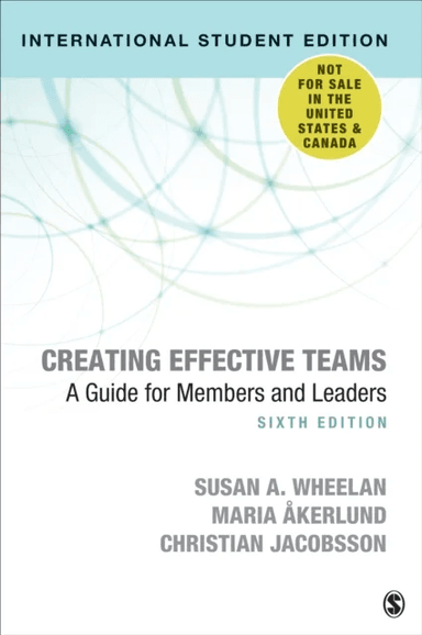 Creating Effective Teams - International Student Edition av Susan A. Wheelan, Maria Akerlund, Chr Jacobsson