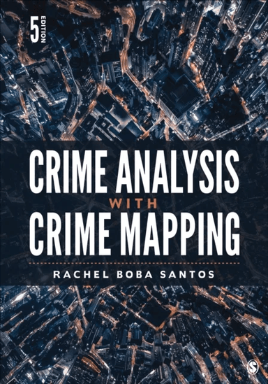 Crime Analysis with Crime Mapping av Rachel Boba (Radford University USA) Santos