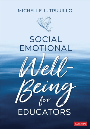 Social Emotional Well-Being for Educators av Michelle L. Trujillo