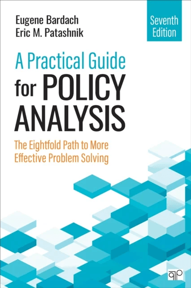 A Practical Guide for Policy Analysis av Eugene S. Bardach, Eric M. Patashnik