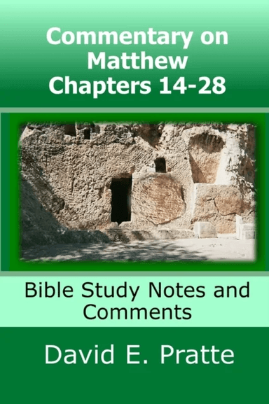 Commentary on Matthew Chapters 14-28 av David E Pratte