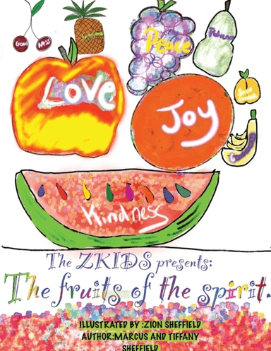 The Zkids presents the fruits of the spirit av Marcus D Sheffield, Tiffany A Sheffield