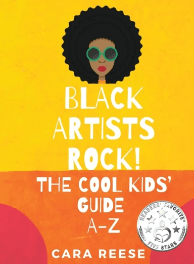 Black Artists Rock! The Cool Kids' Guide A-Z av Cara Reese