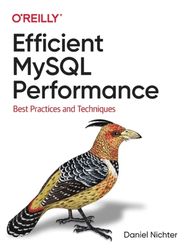Efficient MySQL Performance av Daniel Nichter