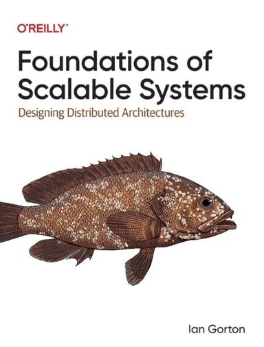 Foundations of Scalable Systems av Ian Gorton