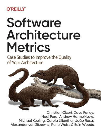 Software Architecture Metrics av Christian Ciceri, Dave Farley, Neal Ford, Andrew Harmel-Law, Michael Keeling, Carola Lilienthal