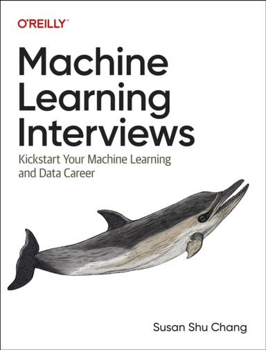 Machine Learning Interviews av Susan Shu Chang