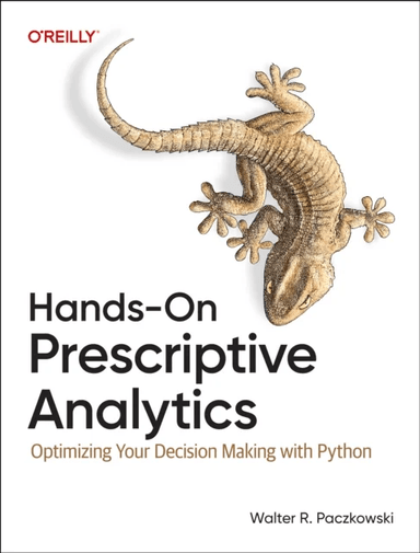 Hands-On Prescriptive Analytics av Walter R. Paczkowski