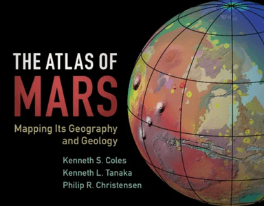 The Atlas of Mars av Kenneth S. (Indiana University of Pennsylvania) Coles, Kenneth L. Tanaka, Philip R. (Arizona State University) Christensen