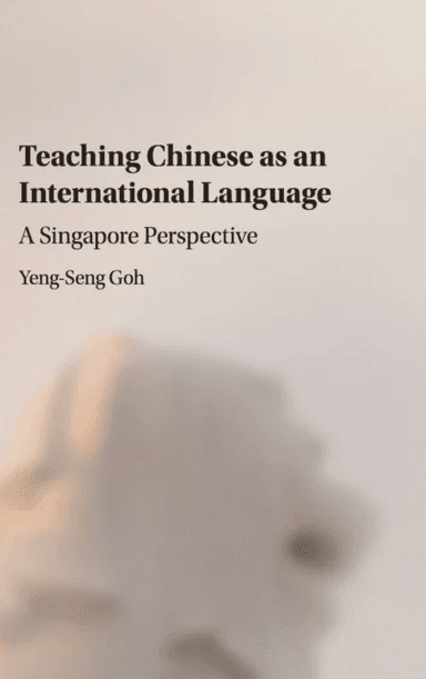 Teaching Chinese as an International Language av Yeng-Seng (Nanyang Technological University Singapore) Goh