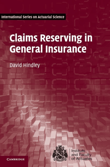 Claims Reserving in General Insurance av David Hindley