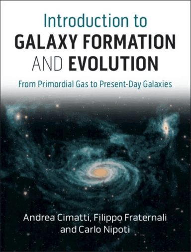 Introduction to Galaxy Formation and Evolution av Andrea (Universita di Bologna) Cimatti, Filippo (Rijksuniversiteit Groningen The Netherlands) Frater