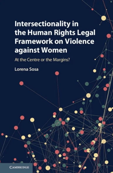 Intersectionality in the Human Rights Legal Framework on Violence against Women av Lorena Sosa