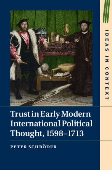 Trust in Early Modern International Political Thought, 1598-1713 av Peter (University College London) Schroeder