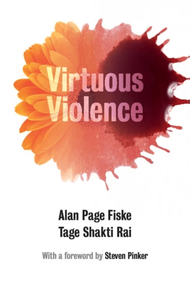 Virtuous Violence av Alan Page (University of California Los Angeles) Fiske, Tage Shakti (Northwestern University Illinois) Rai