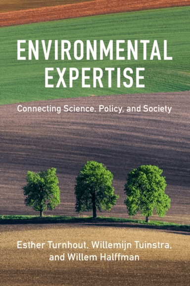 Environmental Expertise av Esther (Wageningen Universiteit The Netherlands) Turnhout, Willemijn (Open Universiteit) Tuinstra, Willem (Radboud Universi