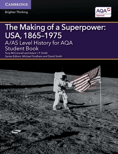 A/AS Level History for AQA The Making of a Superpower: USA, 1865¿1975 Student Book av Tony McConnell, Adam I. P. Smith