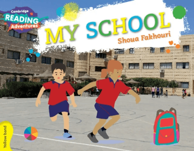 Cambridge Reading Adventures My School Yellow Band av Shoua Fakhouri
