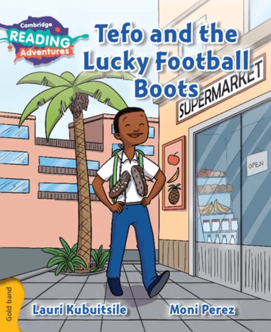 Cambridge Reading Adventures Tefo and the Lucky Football Boots Gold Band av Lauri Kubuitsile