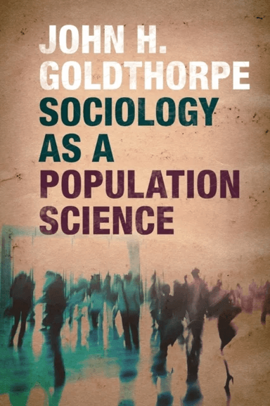 Sociology as a Population Science av John H. Goldthorpe
